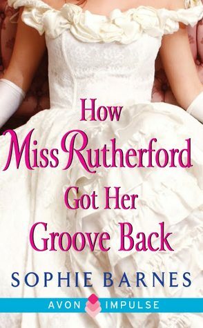 How Miss Rutherford Got Her Groove Back by Sophie Barnes