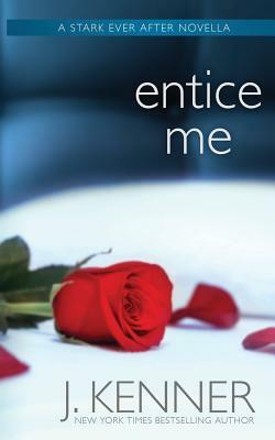 Entice Me by J. Kenner
