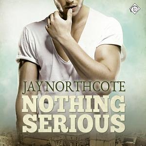 Nothing Serious by Jay Northcote