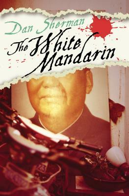 The White Mandarin by Dan Sherman