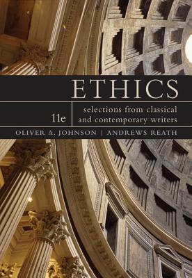 Ethics: Selections from Classic and Contemporary Writers by Andrews Reath, Oliver A. Johnson