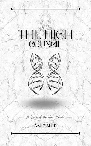 The High Council by Amizah R