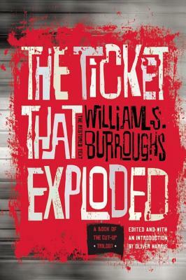 The Ticket That Exploded: The Restored Text by William S. Burroughs