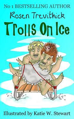 Trolls on Ice by Rosen Trevithick