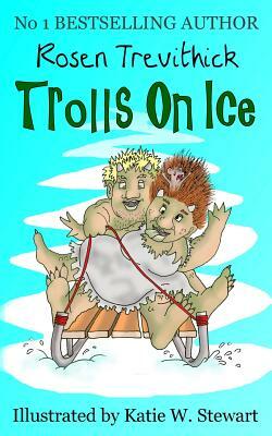 Trolls on Ice by Rosen Trevithick