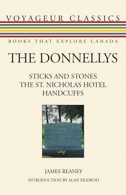 The Donnellys: Sticks and Stones/The St. Nicholas Hotel/Handcuffs by James Reaney