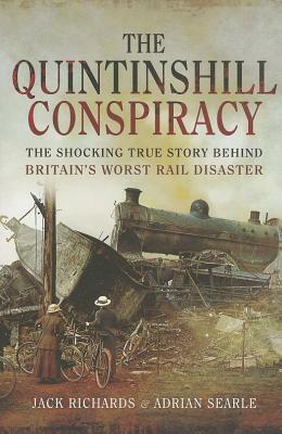 Britain's Worst Rail Disaster: The Shocking Story of Quintinshill 1915 by Jack Anthony Richards, Adrian Searle