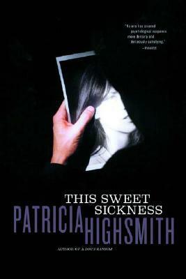This Sweet Sickness by Patricia Highsmith
