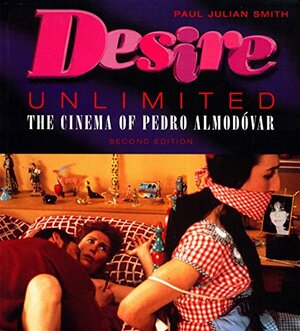 Pedro Almodovar - Sınırsız Arzu by Paul Julian Smith