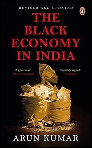 Black Economy In India by Arun Kumar
