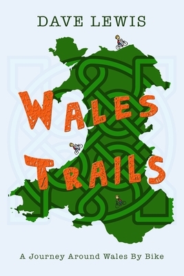 Wales Trails by Dave Lewis