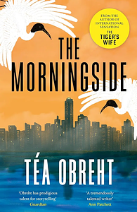 The Morningside by Téa Obreht