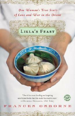 Lilla's Feast: One Woman's True Story of Love and War in the Orient by Frances Osborne