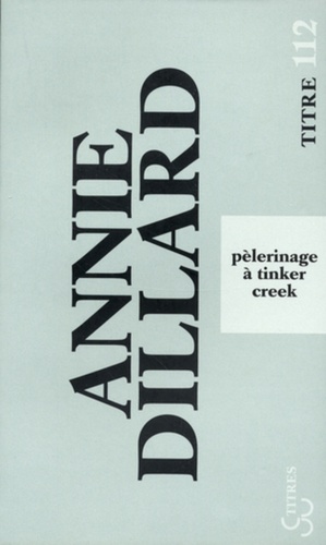 Pèlerinage à Tinker Creek by Annie Dillard