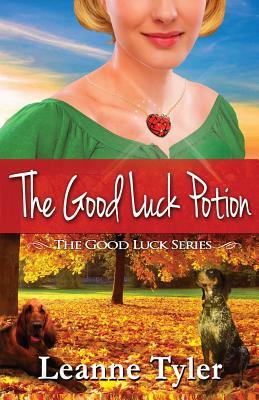 The Good Luck Potion by Leanne Tyler