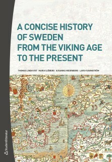 A Concise History of Sweden from the Viking Age to the Present by Thomas Lindkvist, Susanna Hedenborg, Maria Sjöberg, Lars Kvarnström