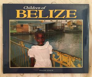 Children Of Belize by Frank J. Staub