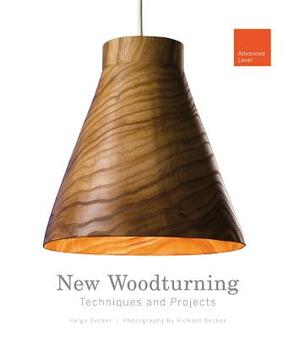 New Woodturning Techniques and Projects: Advanced Level by Helga Becker