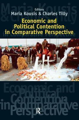 Economic and Political Contention in Comparative Perspective by Maria Kousis, Charles Tilly