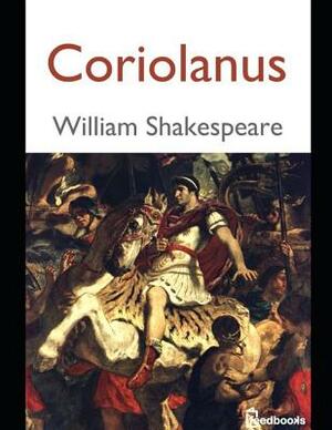 Coriolanus: ( Annotated ) by William Shakespeare