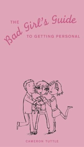 The Bad Girl's Guide to Getting Personal by Cameron Tuttle, Susannah Bettag