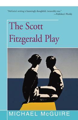 The Scott Fitzgerald Play by Michael McGuire