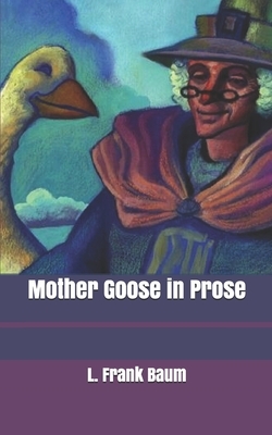 Mother Goose in Prose by L. Frank Baum