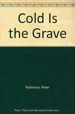 Cold Is The Grave by Peter Robinson