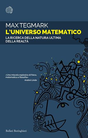 L'Universo matematico: La ricerca della natura ultima della realtà by Max Tegmark