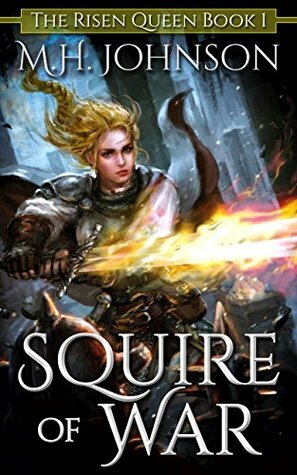 Squire of War by M.H. Johnson