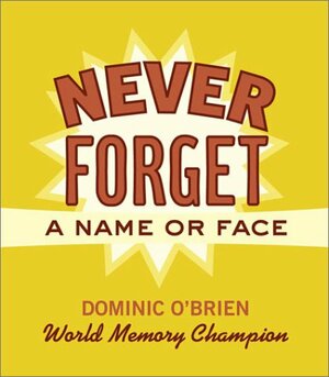 Never Forget a Name or Face by Dominic O'Brien