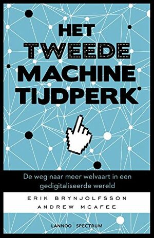 Het tweede machinetijdperk by Erik Brynjolfsson, Andrew McAfee