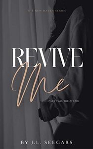 Revive Me: Part Two: The Affair by J.L. Seegars