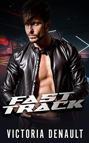Fast track by Victoria Denault