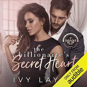 The Billionaire's Secret Heart by Ivy Layne