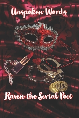 Unspoken Word by Raven The Serial Poet