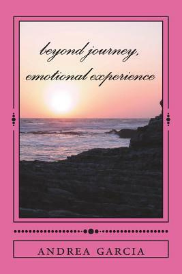 beyond journey: emotional experience by Andrea Garcia