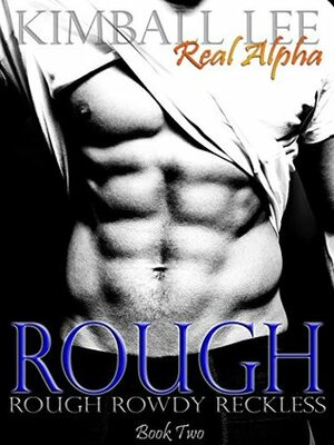 Rough by Kimball Lee