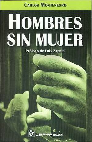 Hombres Sin Mujer by Carlos Montenegro