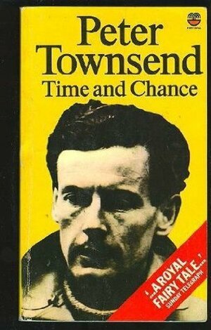 Time and Chance: An Autobiography by Peter Townsend