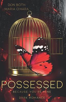 Possessed - because you're mine by Maria O'Hara, Don Both