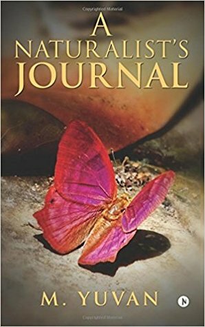 A Naturalist's Journal by M. Yuvan