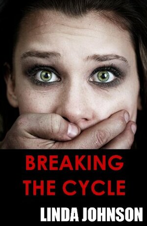 Breaking the Cycle by Linda Johnson