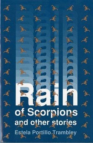Rain of Scorpions and Other Stories by Estela Portillo Trambley