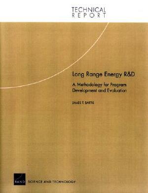 Long Range Energy Research and Development: A Methodology for Development and Evaluation by James T. Bartis