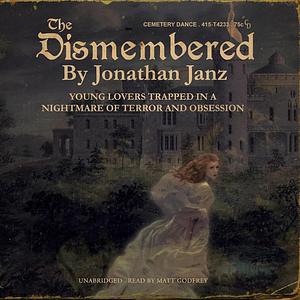 The Dismembered by Jonathan Janz