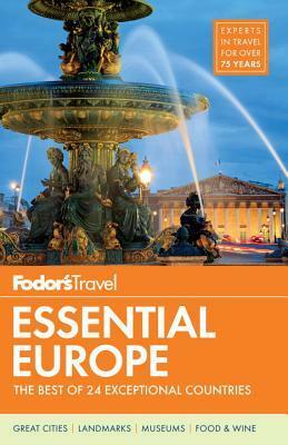 Fodor's Essential Europe: The Best of 24 Exceptional Countries by Fodor's Travel Publications Inc.