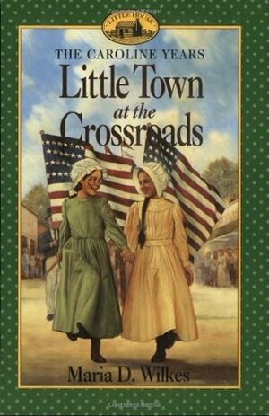 Little Town at the Crossroads by Maria D. Wilkes, Dan Andreasen