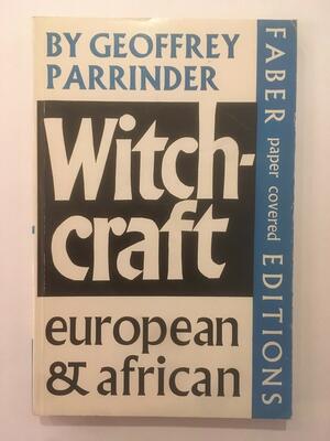 Witchcraft: European And African by Edward Geoffrey Parrinder