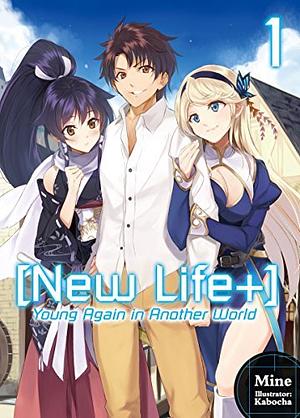 [New Life+] Young Again in Another World: Volume 1 by Mine